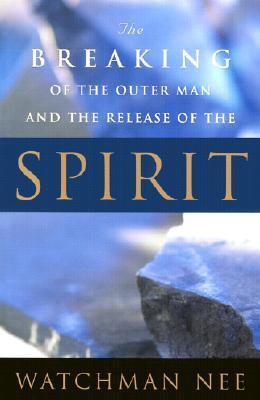 The Breaking Of The Outer Man and the Release of the Spirit #BK-1394